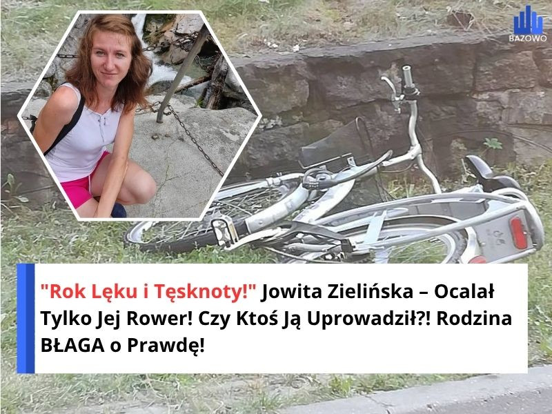 "Rok Lęku i Tęsknoty!" Jowita Zielińska – Ocalał Tylko Jej Rower! Czy Ktoś Ją Uprowadził?! Rodzina BŁAGA o Prawdę!